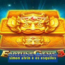 simon alvin e os esquilos